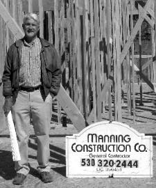 Tom's brother, Steve Manning, presently building custom homes in Colfax, CA.